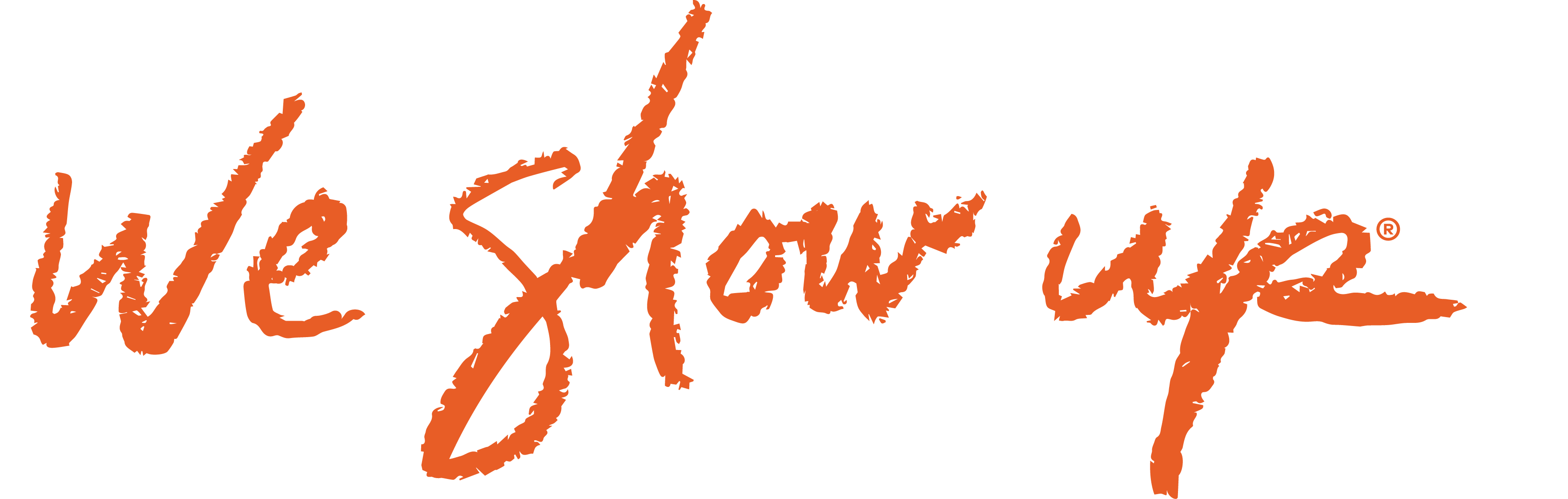 We show up